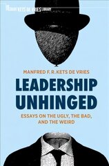 Leadership Unhinged: Essays on the Ugly, the Bad, and the Weird 1st ed. 2021 цена и информация | Книги по экономике | pigu.lt