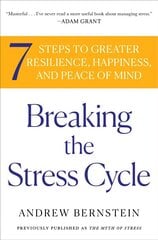 Breaking the Stress Cycle: 7 Steps to Greater Resilience, Happiness, and Peace of Mind цена и информация | Самоучители | pigu.lt