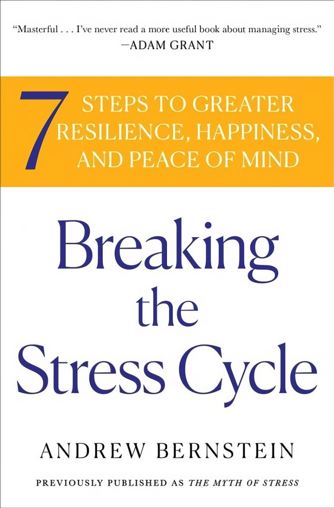 Breaking the Stress Cycle: 7 Steps to Greater Resilience, Happiness, and Peace of Mind цена и информация | Saviugdos knygos | pigu.lt