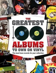 Greatest 100 Albums to own on Vinyl: The must have records for your collection цена и информация | Книги об искусстве | pigu.lt