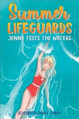 Summer Lifeguards: Jenna Tests the Waters цена и информация | Книги для подростков и молодежи | pigu.lt
