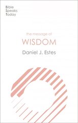Message of Wisdom: Learning And Living The Way Of The Lord kaina ir informacija | Dvasinės knygos | pigu.lt