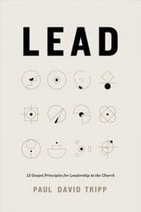 Lead: 12 Gospel Principles for Leadership in the Church цена и информация | Духовная литература | pigu.lt