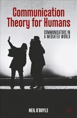 Communication Theory for Humans: Communicators in a Mediated World 1st ed. 2022 цена и информация | Книги по социальным наукам | pigu.lt