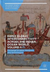 Early Global Interconnectivity across the Indian Ocean World, Volume II: Exchange of Ideas, Religions, and Technologies 1st ed. 2019 цена и информация | Исторические книги | pigu.lt