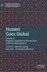 Huawei Goes Global: Volume II: Regional, Geopolitical Perspectives and Crisis Management 1st ed. 2020 kaina ir informacija | Ekonomikos knygos | pigu.lt