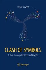 Clash of Symbols: A ride through the riches of glyphs 1st ed. 2018 kaina ir informacija | Ekonomikos knygos | pigu.lt