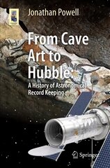 From Cave Art to Hubble: A History of Astronomical Record Keeping 1st ed. 2019 kaina ir informacija | Knygos apie sveiką gyvenseną ir mitybą | pigu.lt