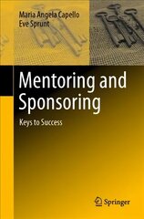 Mentoring and Sponsoring: Keys to Success 1st ed. 2020 kaina ir informacija | Ekonomikos knygos | pigu.lt