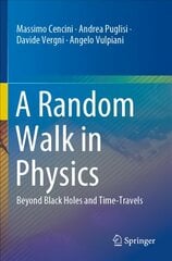 Random Walk in Physics: Beyond Black Holes and Time-Travels 1st ed. 2021 цена и информация | Развивающие книги | pigu.lt