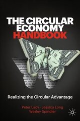 Circular Economy Handbook: Realizing the Circular Advantage 1st ed. 2020 цена и информация | Книги по экономике | pigu.lt