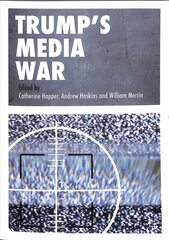 Trump's Media War 1st ed. 2019 kaina ir informacija | Socialinių mokslų knygos | pigu.lt