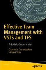 Effective Team Management with VSTS and TFS: A Guide for Scrum Masters 1st ed. kaina ir informacija | Ekonomikos knygos | pigu.lt