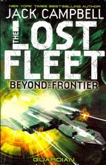 Lost Fleet: Beyond the Frontier- Guardian Book 3, Bk. 3, Lost Fleet Guardian kaina ir informacija | Fantastinės, mistinės knygos | pigu.lt