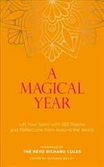 Magical Year: Lift Your Spirit with 365 Poems and Reflections from Around the World цена и информация | Поэзия | pigu.lt