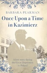 Once Upon a Time in Kazimierz: A love story during the Great Depression in Poland kaina ir informacija | Fantastinės, mistinės knygos | pigu.lt