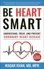 Be Heart Smart: Understand, Treat and Prevent Coronary Heart Disease (CHD) kaina ir informacija | Saviugdos knygos | pigu.lt