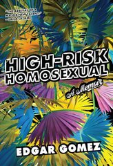 High-risk Homosexual: A Memoir цена и информация | Биографии, автобиогафии, мемуары | pigu.lt