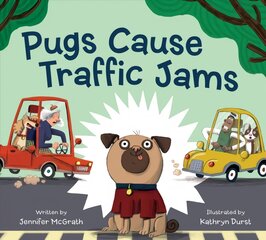 Pugs Cause Traffic Jams kaina ir informacija | Knygos mažiesiems | pigu.lt
