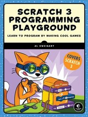 Scratch 3 Programming Playground: Learn to Program by Making Cool Games цена и информация | Книги по экономике | pigu.lt