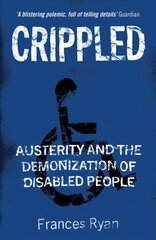 Crippled: Austerity and the Demonization of Disabled People kaina ir informacija | Socialinių mokslų knygos | pigu.lt