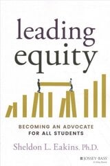 Leading Equity - Becoming an Advocate for All Students: Becoming an Advocate for All Students kaina ir informacija | Socialinių mokslų knygos | pigu.lt