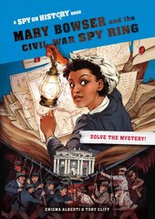 Mary Bowser and the Civil War Spy Ring: A Spy on History Book цена и информация | Книги для подростков  | pigu.lt