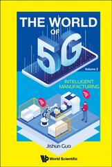 World Of 5g, The - Volume 2: Intelligent Manufacturing цена и информация | Книги по социальным наукам | pigu.lt