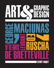 Art & Graphic Design: George Maciunas, Ed Ruscha, Sheila Levrant de Bretteville kaina ir informacija | Knygos apie meną | pigu.lt