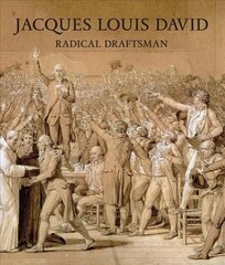 Jacques Louis David: Radical Draftsman цена и информация | Книги об искусстве | pigu.lt