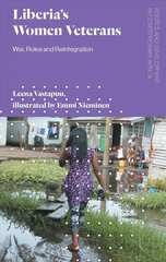 Liberia's Women Veterans: War, Roles and Reintegration kaina ir informacija | Enciklopedijos ir žinynai | pigu.lt