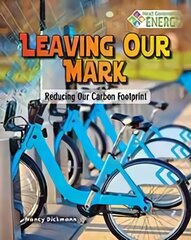 Leaving Our Mark: Reducing Our Carbon Footprint цена и информация | Книги для подростков и молодежи | pigu.lt