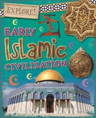 Explore!: Early Islamic Civilisation kaina ir informacija | Knygos paaugliams ir jaunimui | pigu.lt