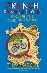 French Revolutions: Cycling the Tour de France цена и информация | Книги о питании и здоровом образе жизни | pigu.lt