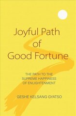 Joyful Path of Good Fortune: The Complete Buddhist Path to Enlightenment Revised edition kaina ir informacija | Dvasinės knygos | pigu.lt