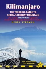 Kilimanjaro: The Trekking Guide to Africa's Highest Mountain, also includes Mount Meru & guides to Arusha, Moshi, Marangu, Nairobi & Dar es Salaam kaina ir informacija | Kelionių vadovai, aprašymai | pigu.lt