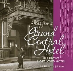 Glasgow's Grand Central Hotel: Glasgow's Most-loved Hotel цена и информация | Книги о питании и здоровом образе жизни | pigu.lt