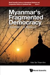 Myanmar's Fragmented Democracy: Transition Or Illusion? цена и информация | Книги по социальным наукам | pigu.lt