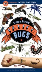 Creepy, Crawly Tattoo Bugs: 60 Temporary Tattoos That Teach: 60 Temporary Tattoos and Amazing Fun Facts kaina ir informacija | Knygos mažiesiems | pigu.lt