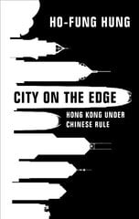 City on the Edge: Hong Kong under Chinese Rule New edition kaina ir informacija | Enciklopedijos ir žinynai | pigu.lt