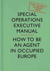 SOE Manual: How to be an Agent in Occupied Europe kaina ir informacija | Istorinės knygos | pigu.lt