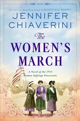 Women's March: A Novel of the 1913 Woman Suffrage Procession kaina ir informacija | Fantastinės, mistinės knygos | pigu.lt