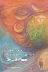 Life with Colour: Gerard Wagner kaina ir informacija | Biografijos, autobiografijos, memuarai | pigu.lt