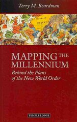 Mapping the Millennium: Behind the Plans of the New World Order 2nd Revised edition kaina ir informacija | Socialinių mokslų knygos | pigu.lt