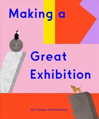 Making a Great Exhibition: (Books for Kids, Art for Kids, Art Book) kaina ir informacija | Knygos paaugliams ir jaunimui | pigu.lt