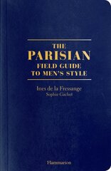 Parisian Field Guide to Men's Style kaina ir informacija | Socialinių mokslų knygos | pigu.lt