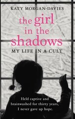 Girl in the Shadows: My Life in a Cult kaina ir informacija | Biografijos, autobiografijos, memuarai | pigu.lt