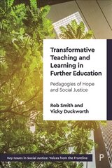 Transformative Teaching and Learning in Further Education: Pedagogies of Hope and Social Justice цена и информация | Книги по социальным наукам | pigu.lt