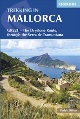 Trekking in Mallorca: GR221 - The Drystone Route through the Serra de Tramuntana 2nd Revised edition цена и информация | Путеводители, путешествия | pigu.lt