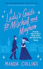 Lady's Guide to Mischief and Mayhem: a fun and flirty historical romcom, perfect for fans of Enola Holmes! цена и информация | Фантастика, фэнтези | pigu.lt